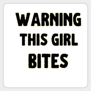 Warning This Girl Bites Magnet